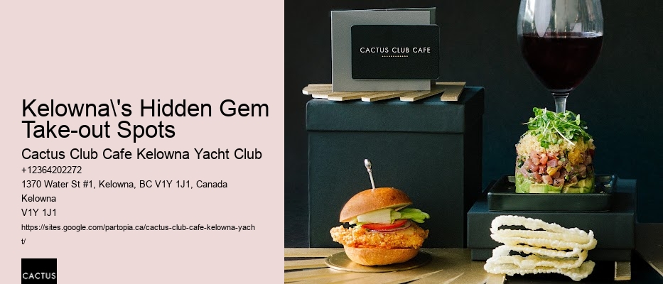 Kelowna's Hidden Gem Take-out Spots