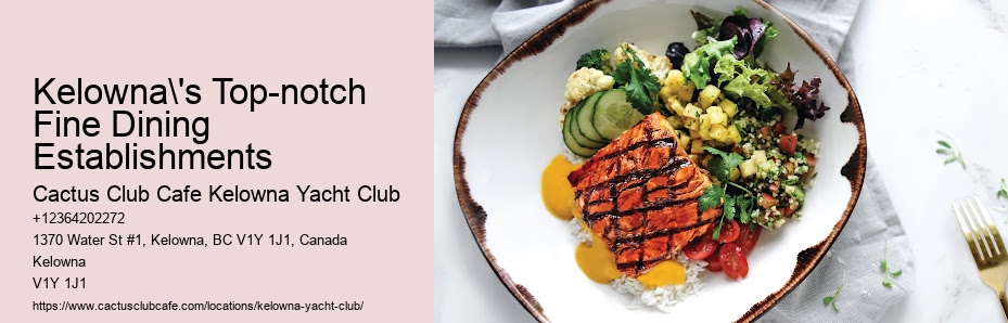 Kelowna Restaurants with Signature Dishes
