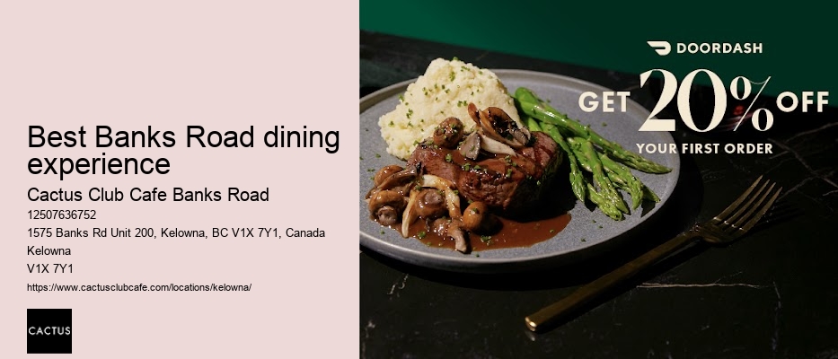 Cactus Club Cafe Banks Road chef's recommendations