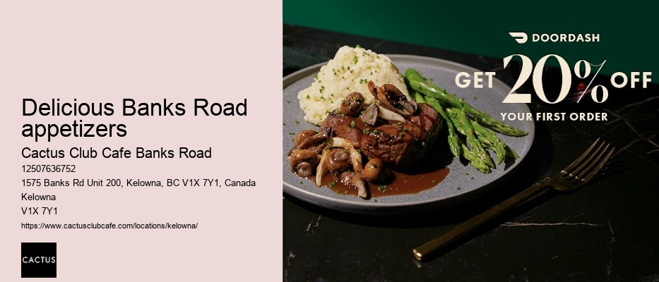 Cactus Club Cafe Banks Road chef specialties