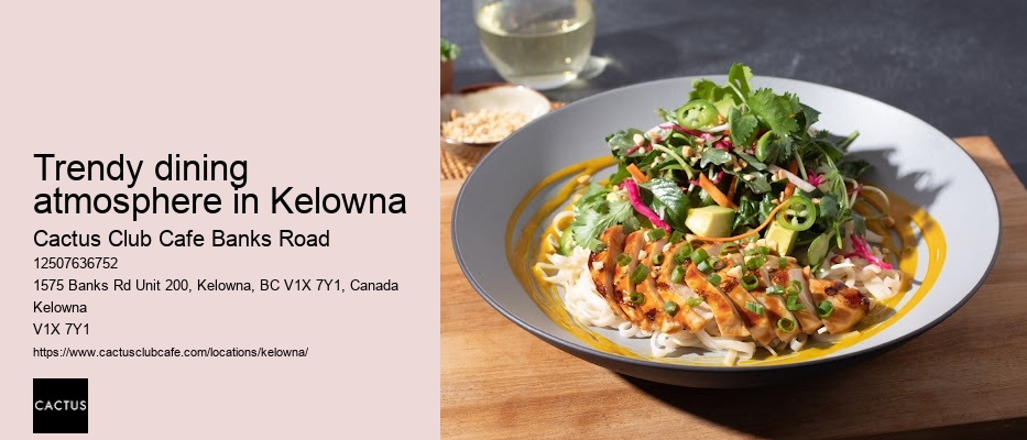 Trendy dining atmosphere in Kelowna
